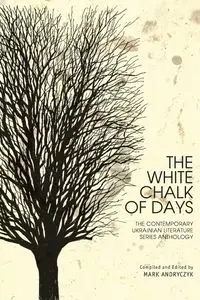 The White Chalk of Days - Andryczyk Mark