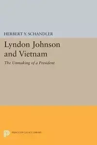 Lyndon Johnson and Vietnam - Herbert Y. Schandler