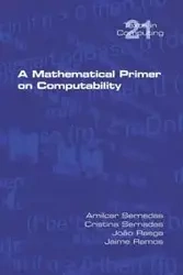 A Mathematical Primer on Computability - Sernadas Amilcar