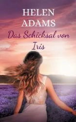 Das Schicksal von Iris - Helen Adams