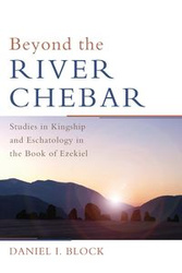 Beyond the River Chebar - Daniel I. Block