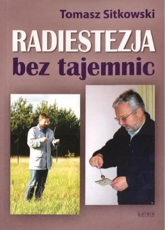 Radiestezja bez tajemnic - Tomasz Sitkowski