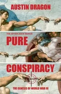 Pure Conspiracy (The After Eden Series) - Austin Dragon