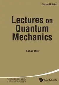 LECTURES QUANTUM MECH (2ND ED) - ASHOK DAS