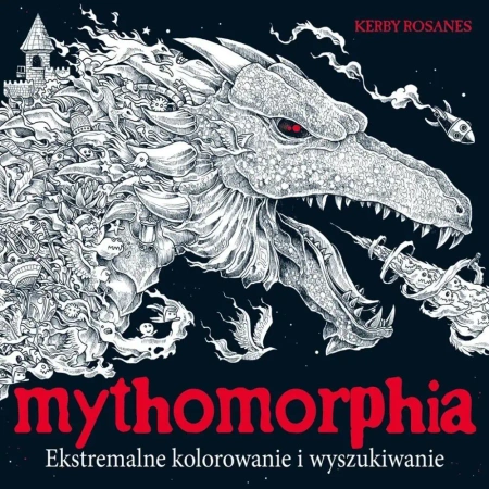 Mythomorphia. Ekstremalne kolorowanie i... - Kerby Rosanes