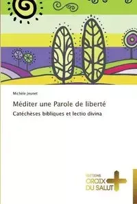Méditer une parole de liberté - JEUNET-M