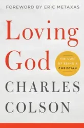 Loving God - Charles W. Colson