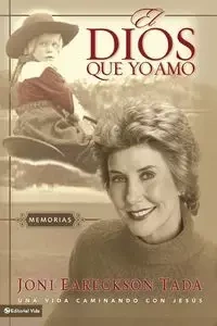 El Dios Que Yo Amo - Joni Tada Eareckson