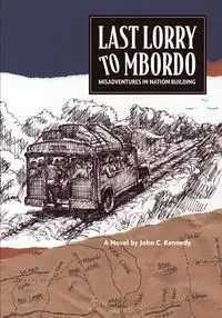 Last Lorry to Mbordo - John Kennedy