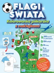 Flagi świata. Kolorowanka piłkarska z naklejkami - praca zbiorowa