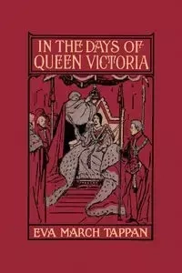 In the Days of Queen Victoria (Yesterday's Classics) - Eva Tappan March