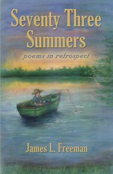 Seventy Three Summers - Freeman James L.