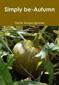 Simply Be-Autumn - Sheila Keegan Groome