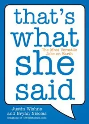 That's What She Said - Justin Wishne