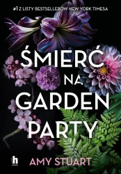 Śmierć na garden party - Amy Stuart, Helena Komar