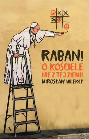 Raban! O kościele nie z tej ziemi - Mirosław Wlekły
