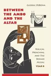 Between the Ambo and the Altar, Year B - DeBona Guerric