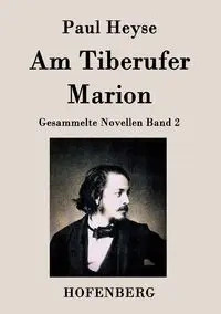 Am Tiberufer / Marion - Paul Heyse