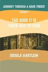 Journey Through a Dark Forest, Vol IV - Ursula Hartlein