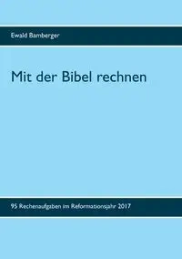 Mit der Bibel rechnen - Bamberger Ewald
