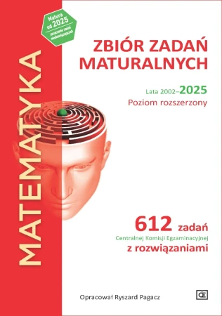 Matematyka LO Zbiór zadań maturalnych 2002-2025 ZR - red. Ryszard Pagacz