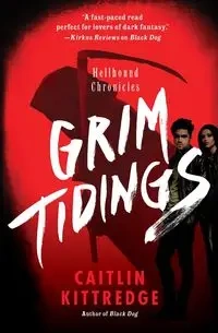 GRIM TIDINGS                PB - Caitlin Kittredge