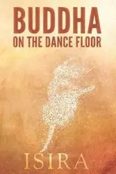 Buddha on the Dance Floor - Sananda Isira