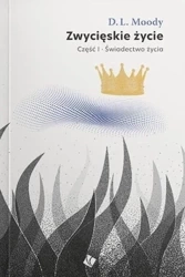 Zwycięskie życie - świadectwo życia cz.1 - D.L. Moody