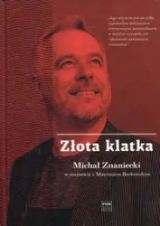 Złota klatka. Michał Znaniecki w rozmowie z Mateuszem Borkowskim - Mateusz Borkowski, Michał Znaniecki