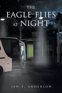 The Eagle Flies at Night - E. Anderson Jan
