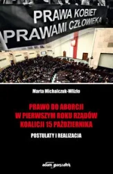 Prawo do aborcji w pierwszym roku rządów koalicji 15 października - Marta Michalczuk-Wlizło