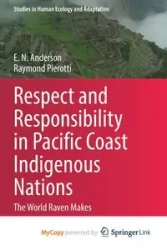 Respect and Responsibility in Pacific Coast Indigenous Nations - Anderson E. N.