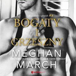 audiobook Bogaty i grzeszny. Bogactwo i grzech #1 - Meghan March
