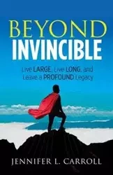 Beyond Invincible - Carroll Jennifer L.