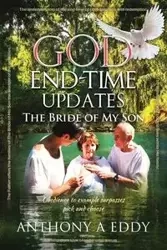 GOD End-time Updates The Bride of My Son - Eddy Anthony A