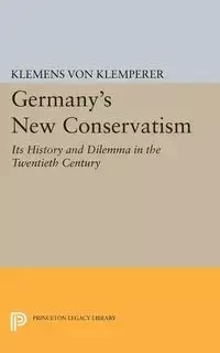 Germany's New Conservatism - Von Klemens Klemperer