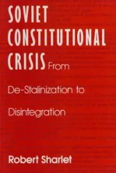 Soviet Constitutional Crisis - Robert Sharlet