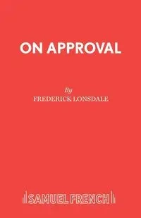 On Approval - Frederick Lonsdale