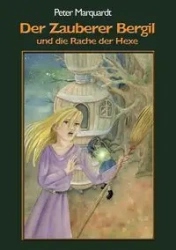 Der Zauberer Bergil und die Rache der Hexe - Peter Marquardt
