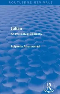 Julian (Routledge Revivals) - Athanassiadi Polymnia