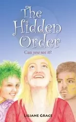 The Hidden Order - Can You See It? - Grace Liliane