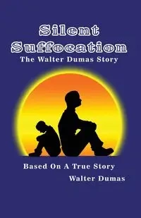 Silent Suffocation - Walter Dumas
