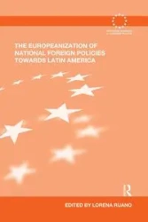 The Europeanization of National Foreign Policies towards Latin America - Ruano Lorena