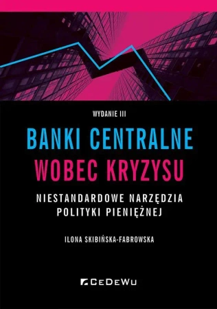 Banki centralne wobec kryzysu. Niestandardowe... - Ilona Skibińska-Fabrowska