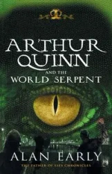 Arthur Quinn and the World Serpent - Alan Early