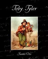 Toby Tyler - Otis James