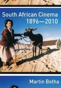 South African Cinema 1896-2010 - Martin Botha