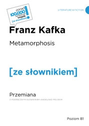Metamorphosis. Przemiana. Poziom B1 - Kafka Franz
