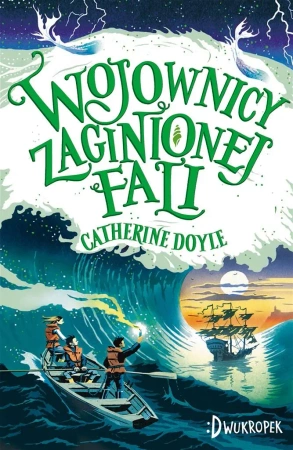 Strażnik Burzy T.2 Wojownicy zaginionej fali - Catherine Doyle, Anna Kudelska