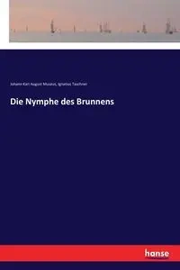 Die Nymphe des Brunnens - Karl August Musäus Johann